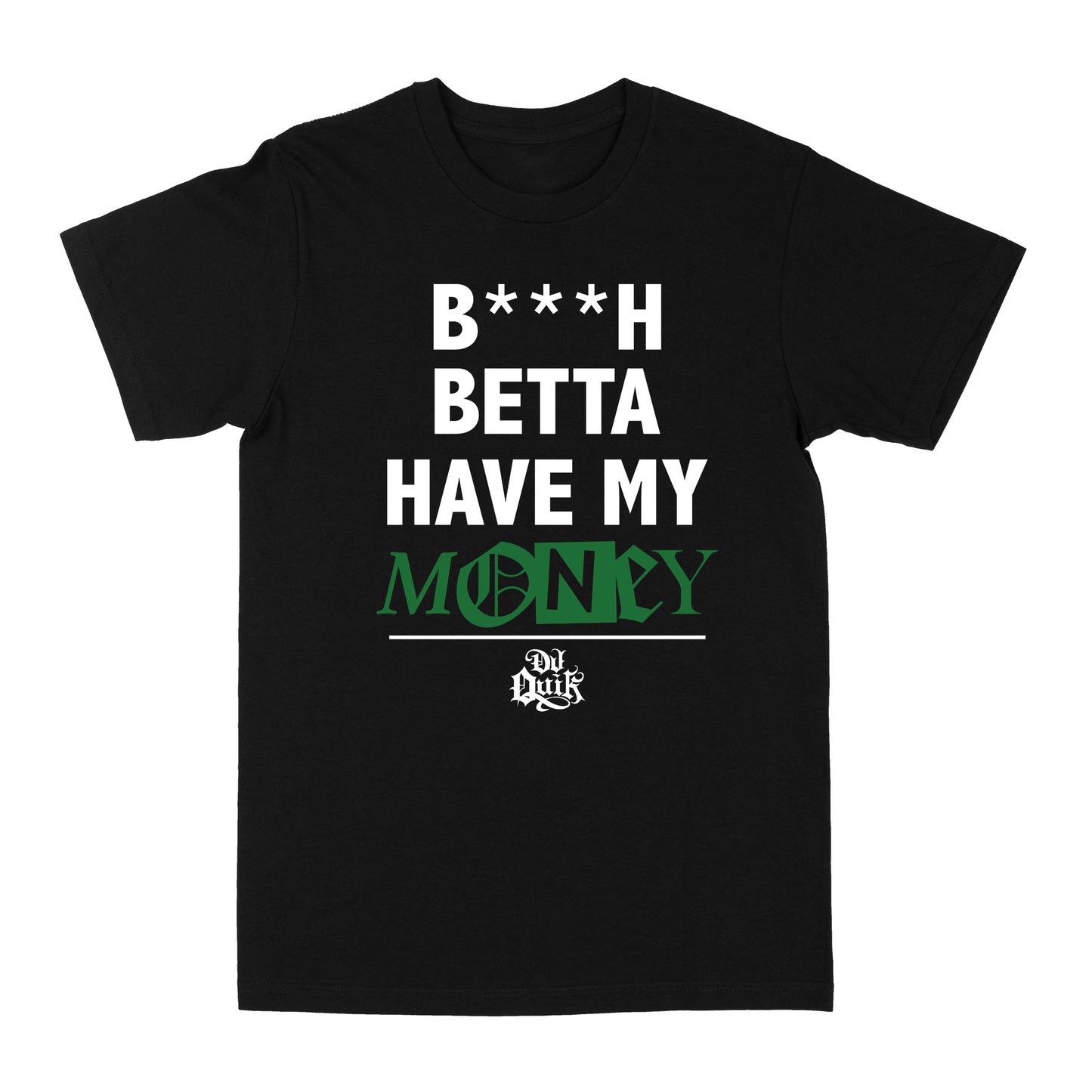 DJ Quik "Betta Have My Money" Tee Black,
