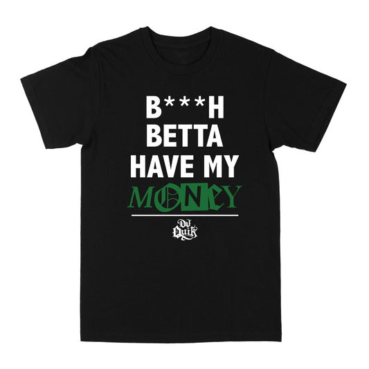DJ Quik "Betta Have My Money" Tee Black,